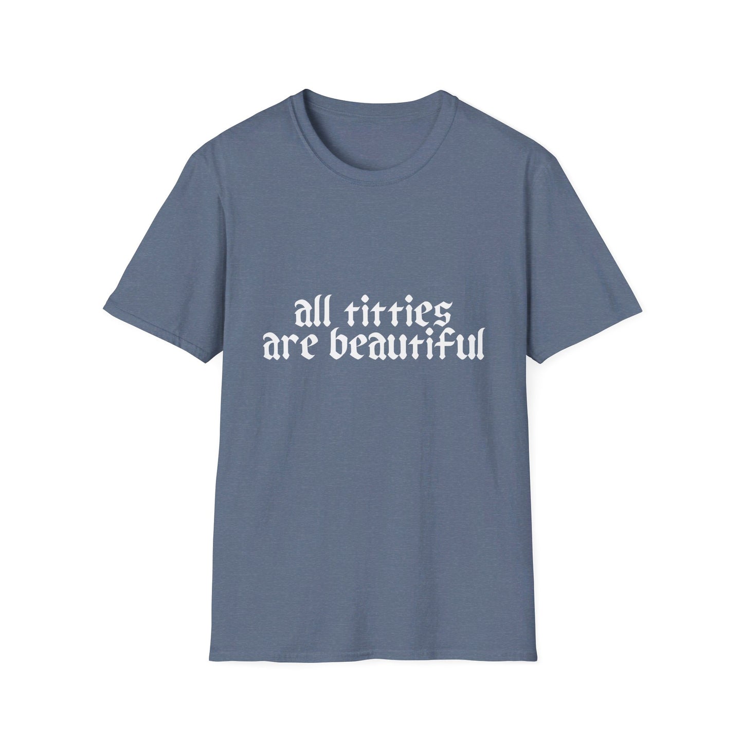 All Titties Are Beautiful Unisex Softstyle T-Shirt