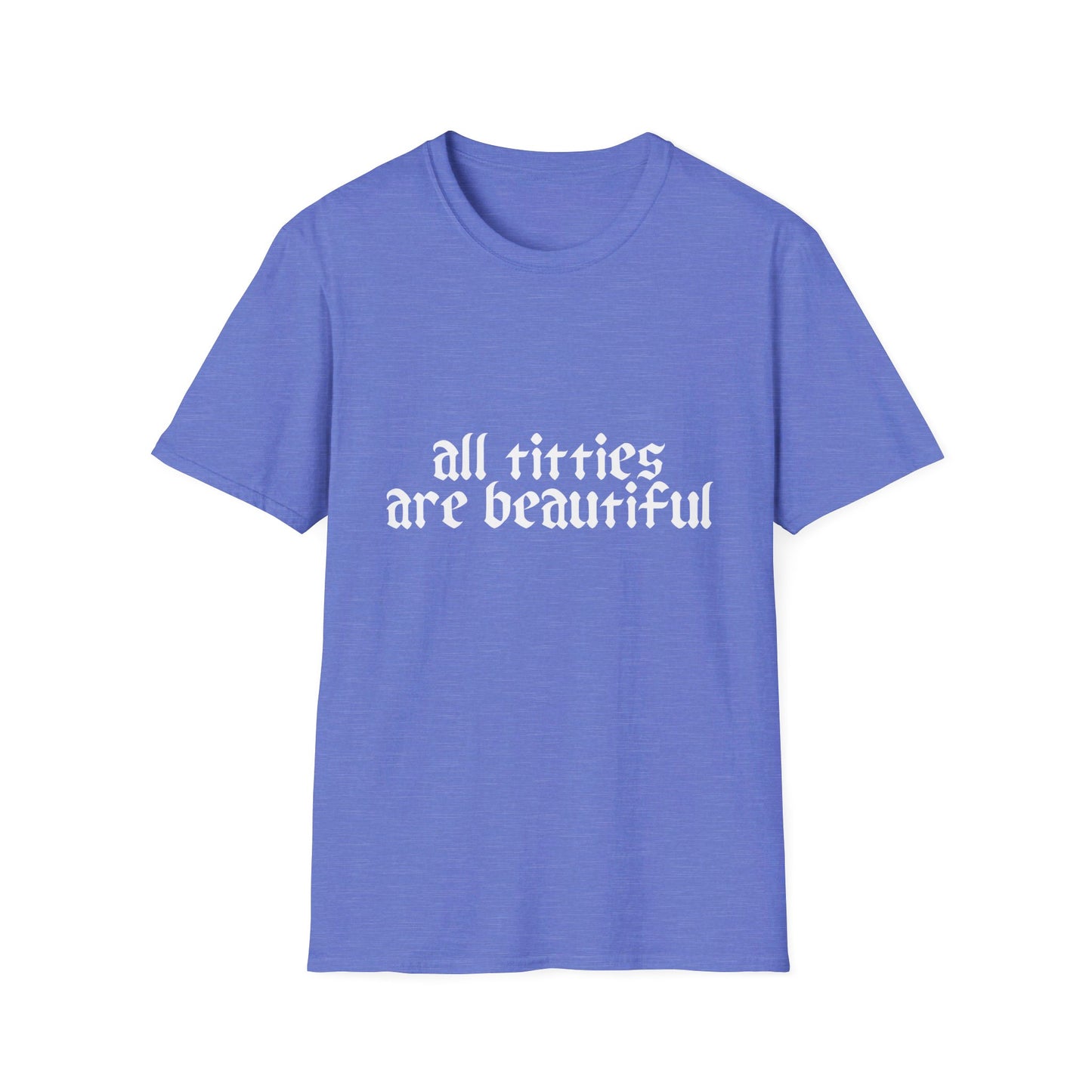 All Titties Are Beautiful Unisex Softstyle T-Shirt